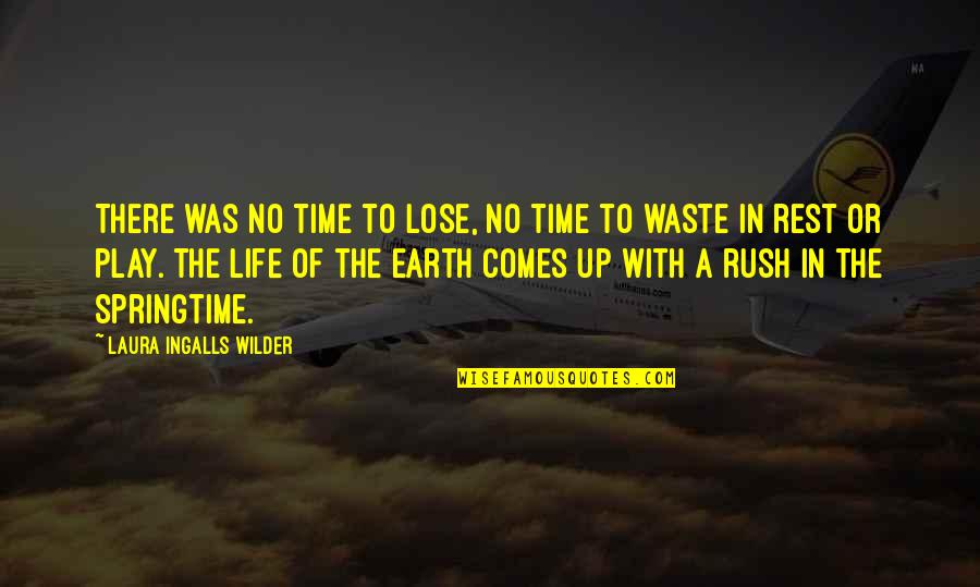 Comes A Time Quotes By Laura Ingalls Wilder: There was no time to lose, no time