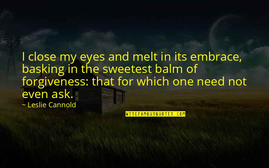 Comfort After Death Quotes By Leslie Cannold: I close my eyes and melt in its