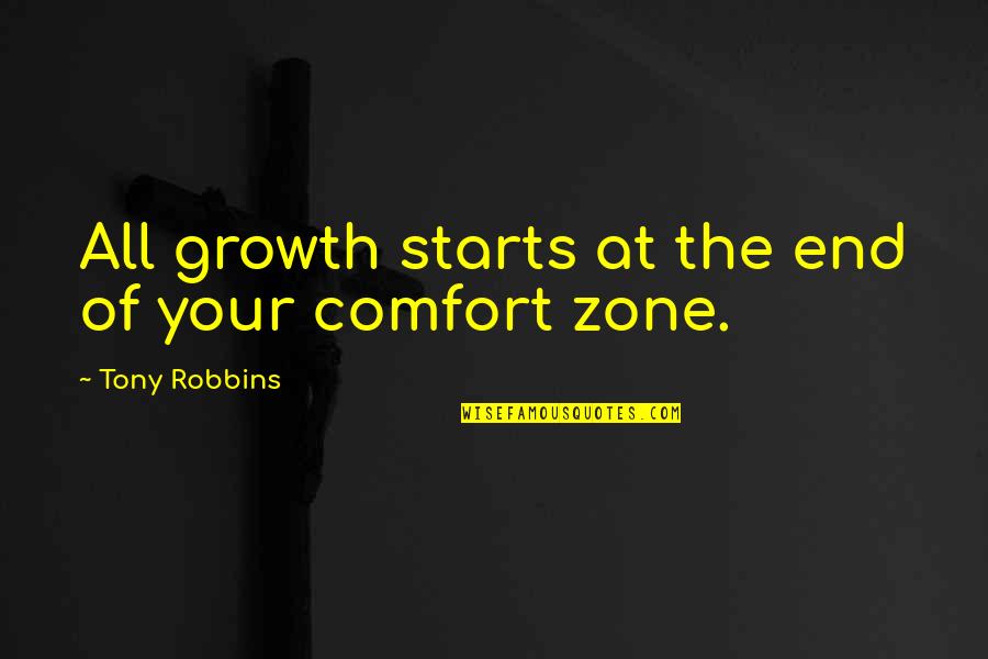 Comfort And Growth Quotes By Tony Robbins: All growth starts at the end of your