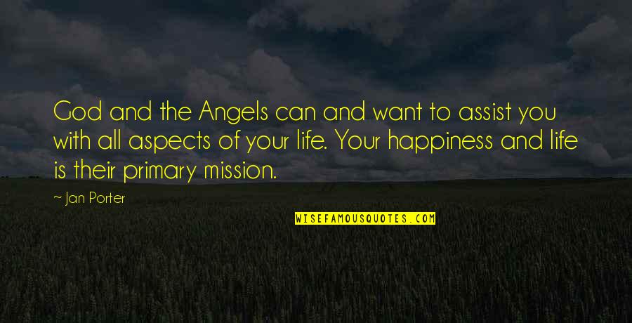 Comfort And Happiness Quotes By Jan Porter: God and the Angels can and want to