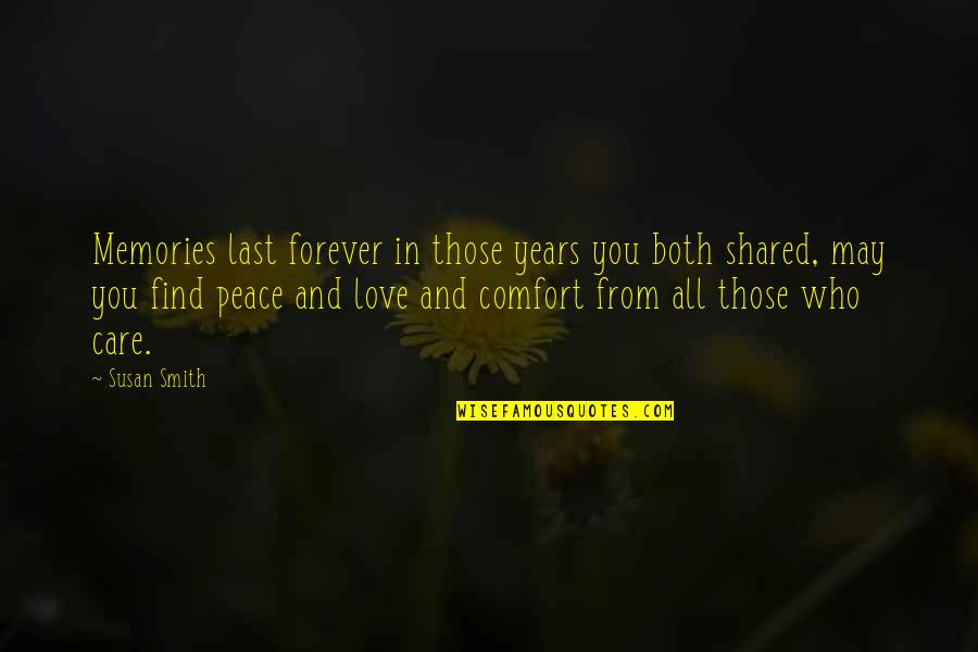 Comfort And Peace Quotes By Susan Smith: Memories last forever in those years you both