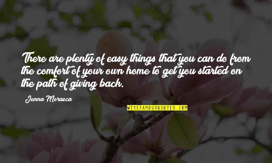Comfort At Home Quotes By Jenna Morasca: There are plenty of easy things that you