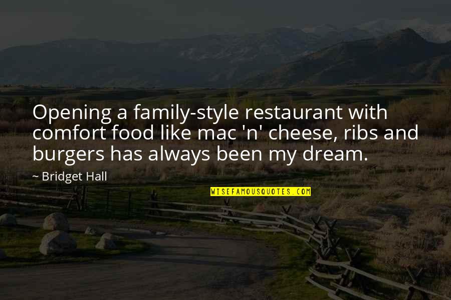 Comfort Food Quotes By Bridget Hall: Opening a family-style restaurant with comfort food like