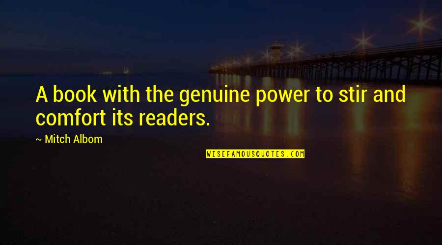 Comfort Of Books Quotes By Mitch Albom: A book with the genuine power to stir