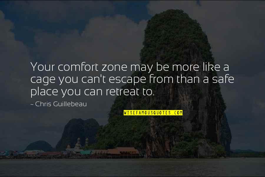 Comfort Place Quotes By Chris Guillebeau: Your comfort zone may be more like a