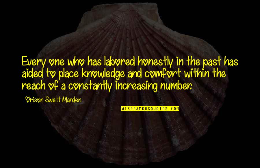 Comfort Place Quotes By Orison Swett Marden: Every one who has labored honestly in the