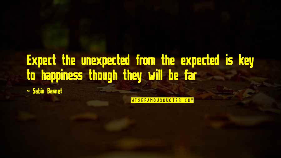 Comfort The Grieving Quotes By Sabin Basnet: Expect the unexpected from the expected is key
