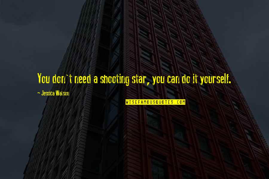 Comfortable Bedroom Quotes By Jessica Watson: You don't need a shooting star, you can