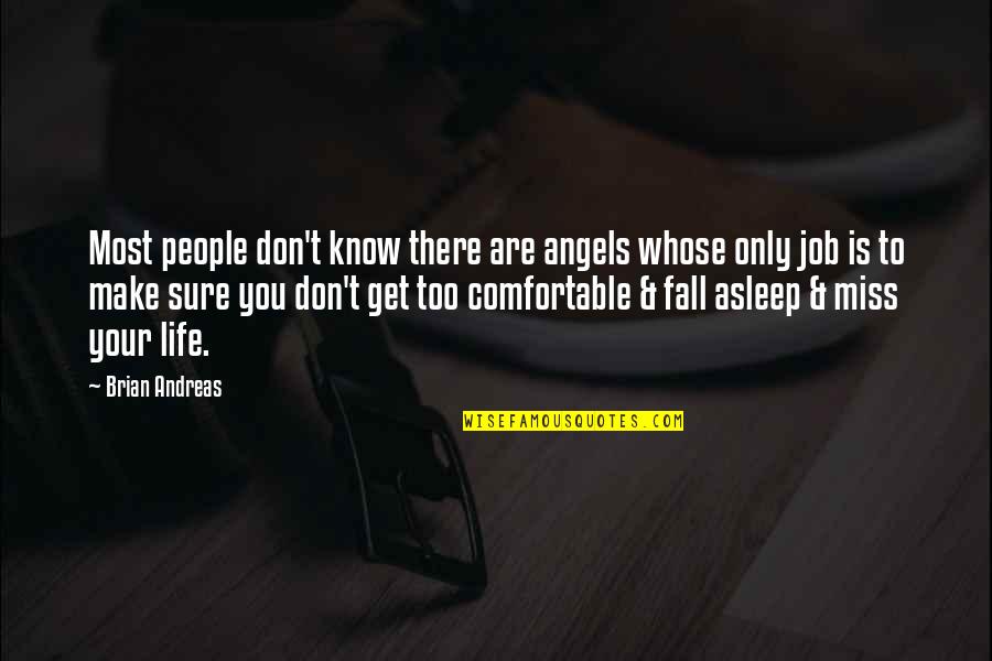 Comfortable Life Quotes By Brian Andreas: Most people don't know there are angels whose
