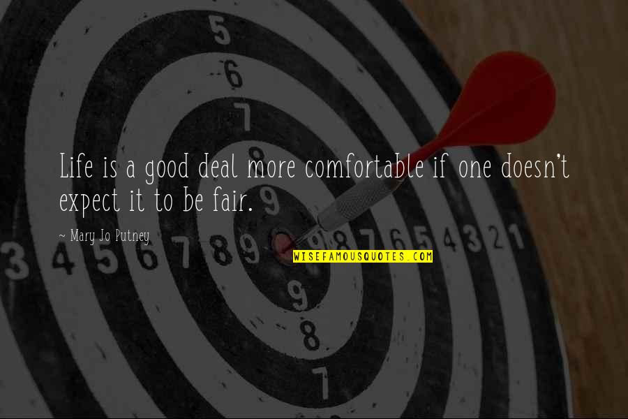 Comfortable Life Quotes By Mary Jo Putney: Life is a good deal more comfortable if