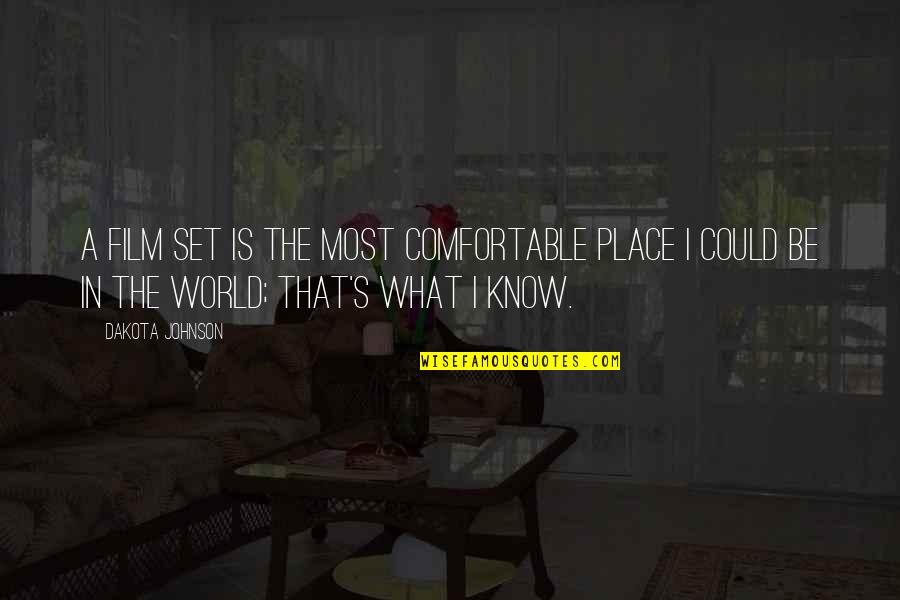 Comfortable Place Quotes By Dakota Johnson: A film set is the most comfortable place