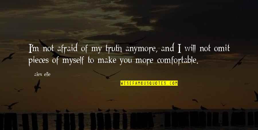 Comfortable With Myself Quotes By Alex Elle: I'm not afraid of my truth anymore, and