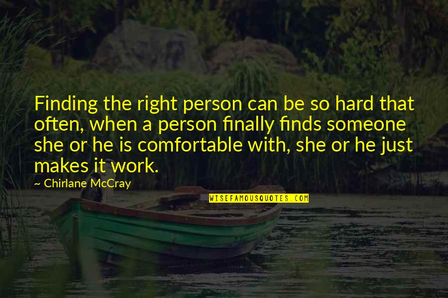 Comfortable With Someone Quotes By Chirlane McCray: Finding the right person can be so hard