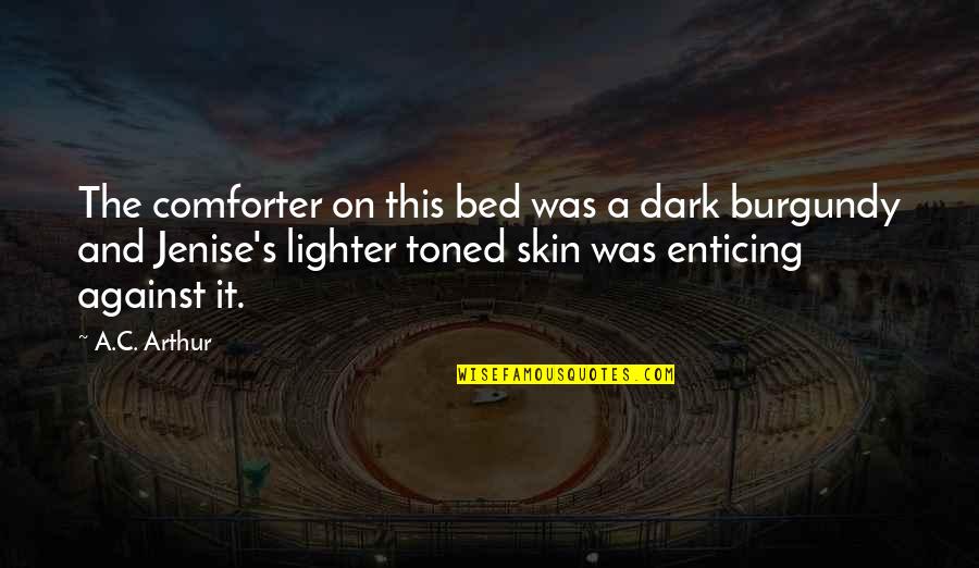 Comforter With Quotes By A.C. Arthur: The comforter on this bed was a dark