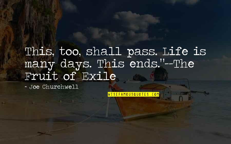 Comfortin Quotes By Joe Churchwell: This, too, shall pass. Life is many days.