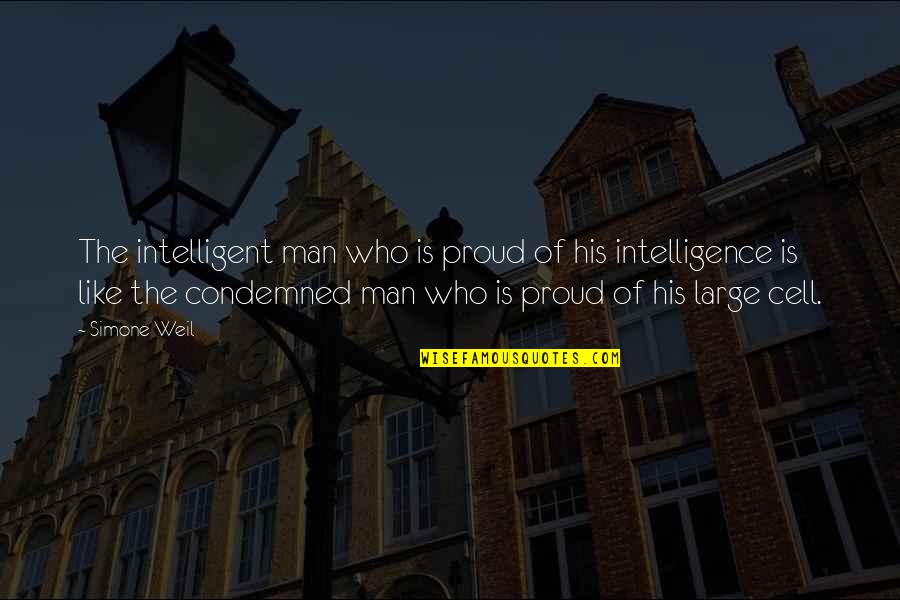 Comforting Quotes By Simone Weil: The intelligent man who is proud of his