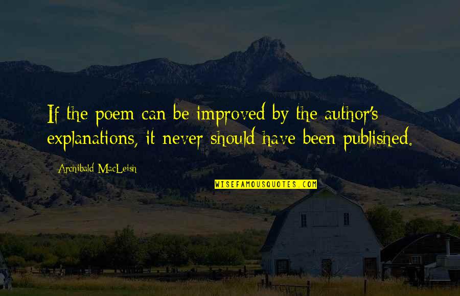 Comfy Night Quotes By Archibald MacLeish: If the poem can be improved by the