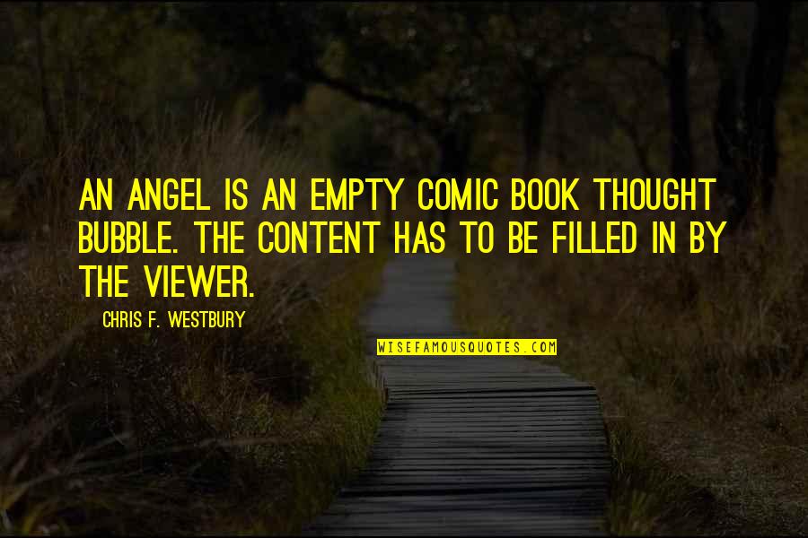 Comic Book Bubble Quotes By Chris F. Westbury: An angel is an empty comic book thought