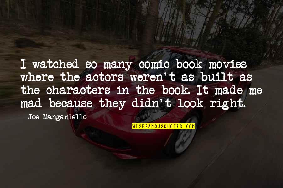 Comic Book Quotes By Joe Manganiello: I watched so many comic book movies where