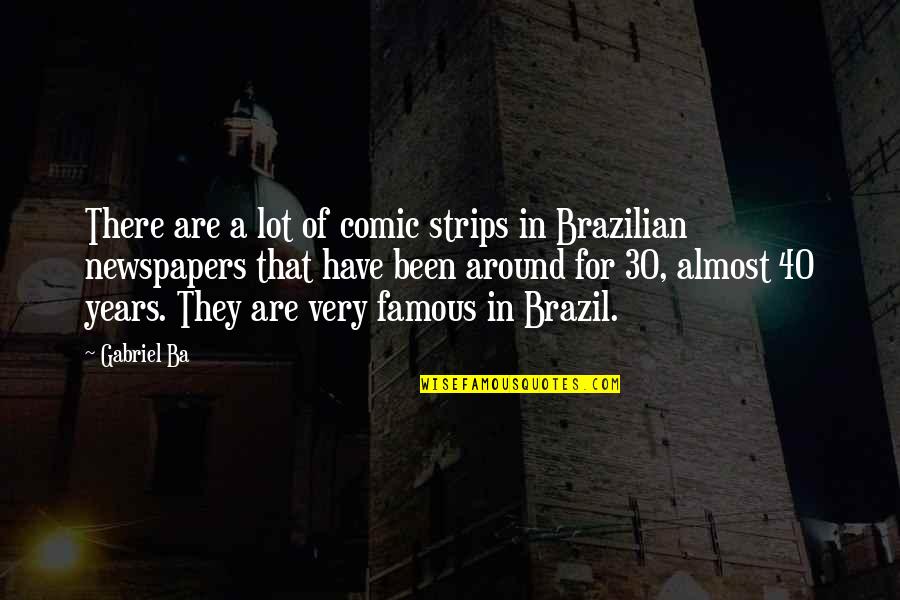 Comic Famous Quotes By Gabriel Ba: There are a lot of comic strips in