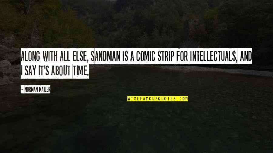 Comic Strip Quotes By Norman Mailer: Along with all else, Sandman is a comic