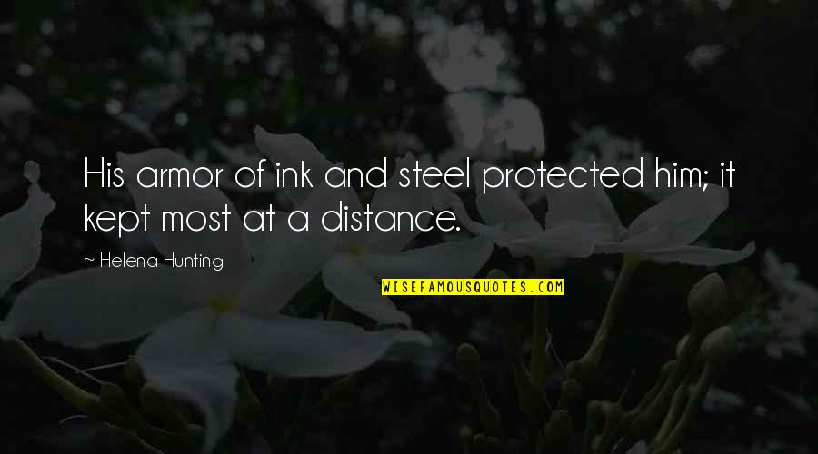 Comical Birthday Quotes By Helena Hunting: His armor of ink and steel protected him;