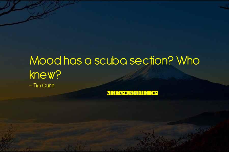 Comical Life Quotes By Tim Gunn: Mood has a scuba section? Who knew?