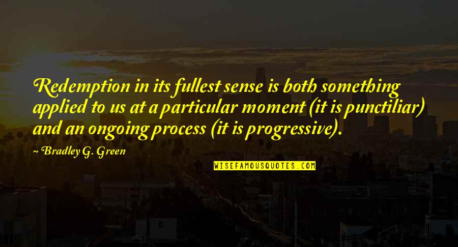 Comical Marriage Quotes By Bradley G. Green: Redemption in its fullest sense is both something Comical Marriage Quotes By Bradley G. Green: Redemption in its fullest sense is both something