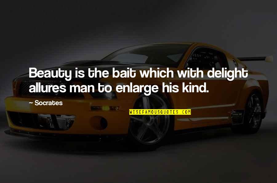 Comick Quotes By Socrates: Beauty is the bait which with delight allures