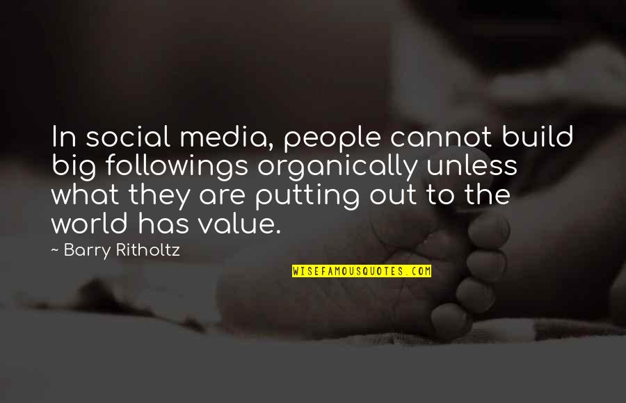 Comienzas A Ver Quotes By Barry Ritholtz: In social media, people cannot build big followings