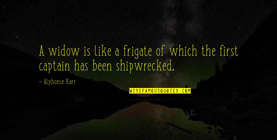 Cominciare Futuro Quotes By Alphonse Karr: A widow is like a frigate of which