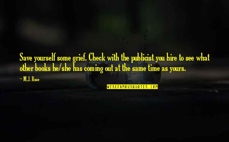 Coming As You Are Quotes By M.J. Rose: Save yourself some grief. Check with the publicist Coming As You Are Quotes By M.J. Rose: Save yourself some grief. Check with the publicist