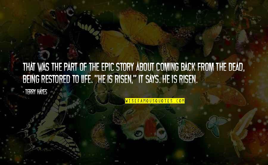 Coming Back Into Life Quotes By Terry Hayes: That was the part of the epic story Coming Back Into Life Quotes By Terry Hayes: That was the part of the epic story