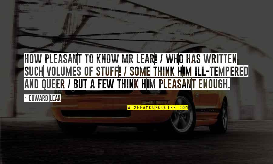 Coming Back To Gym Quotes By Edward Lear: How pleasant to know Mr Lear! / Who Coming Back To Gym Quotes By Edward Lear: How pleasant to know Mr Lear! / Who