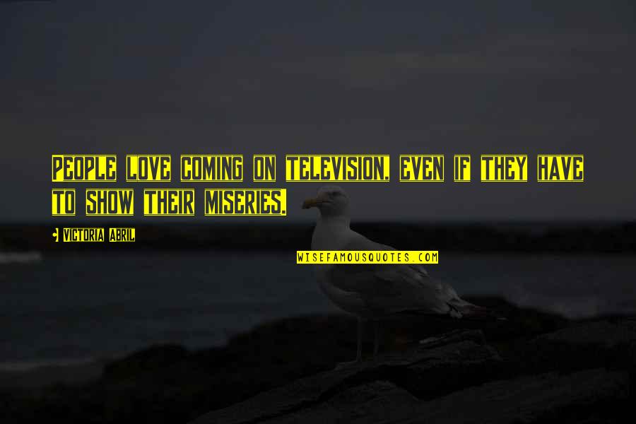 Coming Even Quotes By Victoria Abril: People love coming on television, even if they