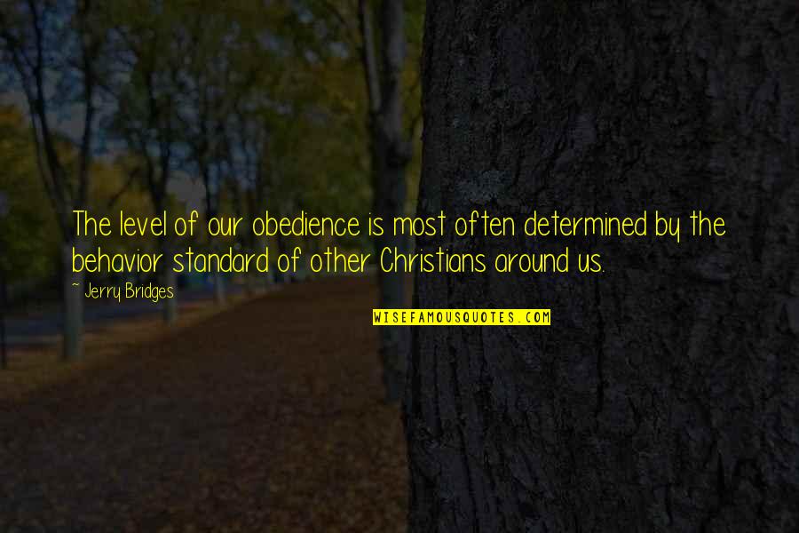Coming First Place Quotes By Jerry Bridges: The level of our obedience is most often