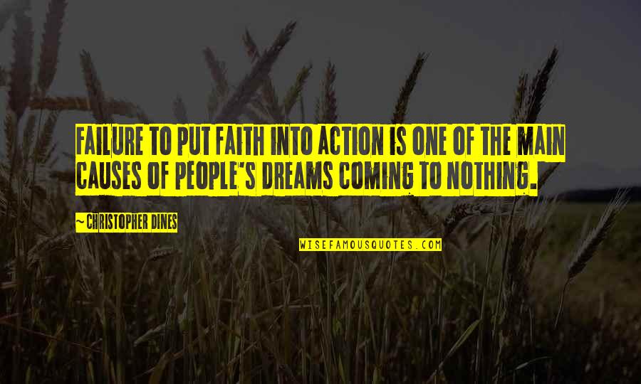 Coming From A Failure Quotes By Christopher Dines: Failure to put faith into action is one Coming From A Failure Quotes By Christopher Dines: Failure to put faith into action is one
