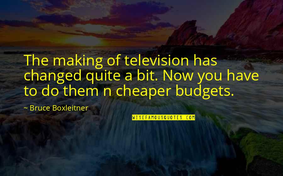 Coming Home After Travelling Quotes By Bruce Boxleitner: The making of television has changed quite a