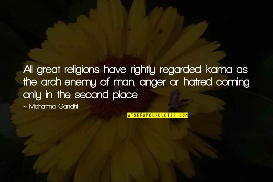 Coming In Second Place Quotes By Mahatma Gandhi: All great religions have rightly regarded kama as