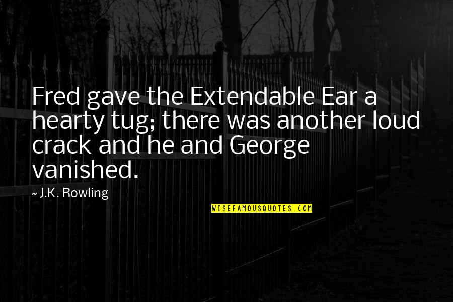 Coming Of Age Inspirational Quotes By J.K. Rowling: Fred gave the Extendable Ear a hearty tug; Coming Of Age Inspirational Quotes By J.K. Rowling: Fred gave the Extendable Ear a hearty tug;