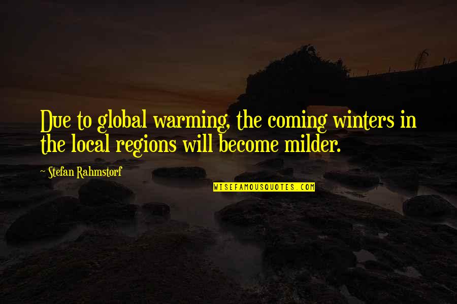 Coming Of Winter Quotes By Stefan Rahmstorf: Due to global warming, the coming winters in
