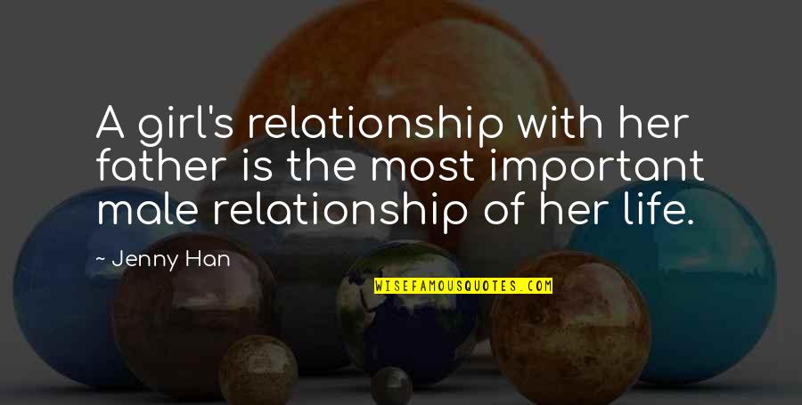 Coming Out Of A Bad Relationship Quotes By Jenny Han: A girl's relationship with her father is the