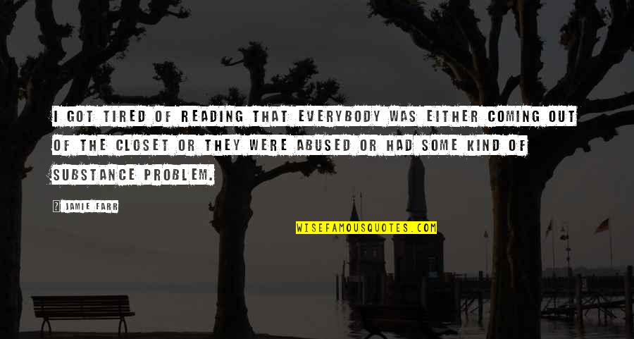 Coming Out Of The Closet Quotes By Jamie Farr: I got tired of reading that everybody was Coming Out Of The Closet Quotes By Jamie Farr: I got tired of reading that everybody was