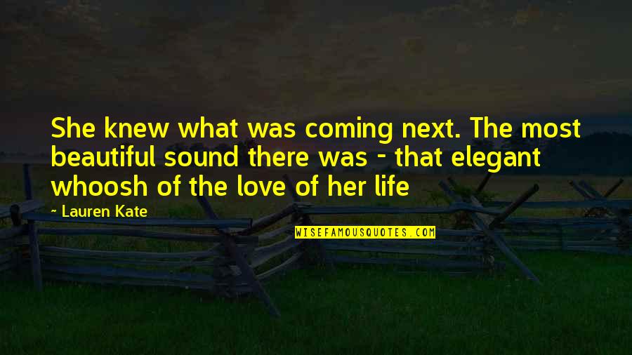Coming Soon My Love Quotes By Lauren Kate: She knew what was coming next. The most