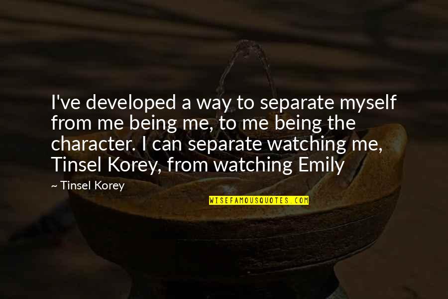 Coming To A New Country Quotes By Tinsel Korey: I've developed a way to separate myself from