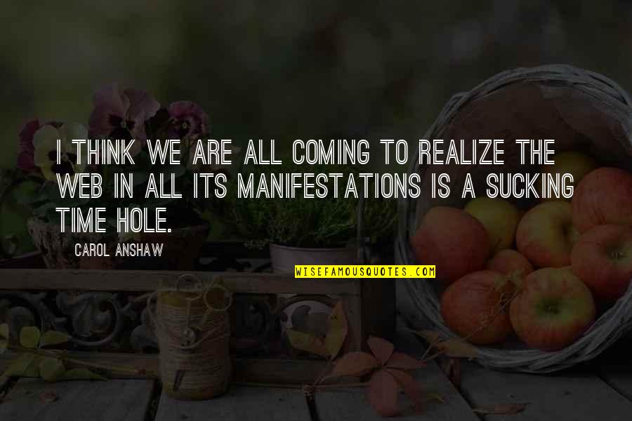 Coming To Realize Quotes By Carol Anshaw: I think we are all coming to realize