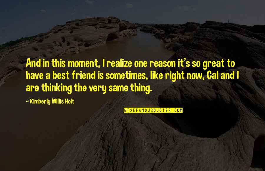 Coming To Realize Quotes By Kimberly Willis Holt: And in this moment, I realize one reason