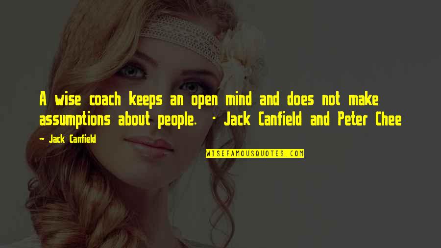 Coming Together In Crisis Quotes By Jack Canfield: A wise coach keeps an open mind and Coming Together In Crisis Quotes By Jack Canfield: A wise coach keeps an open mind and