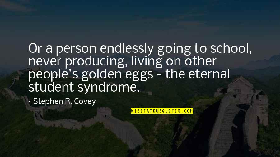 Coming Up From Rock Bottom Quotes By Stephen R. Covey: Or a person endlessly going to school, never