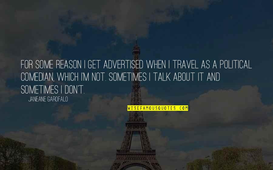 Cominterns Founder Quotes By Janeane Garofalo: For some reason I get advertised when I